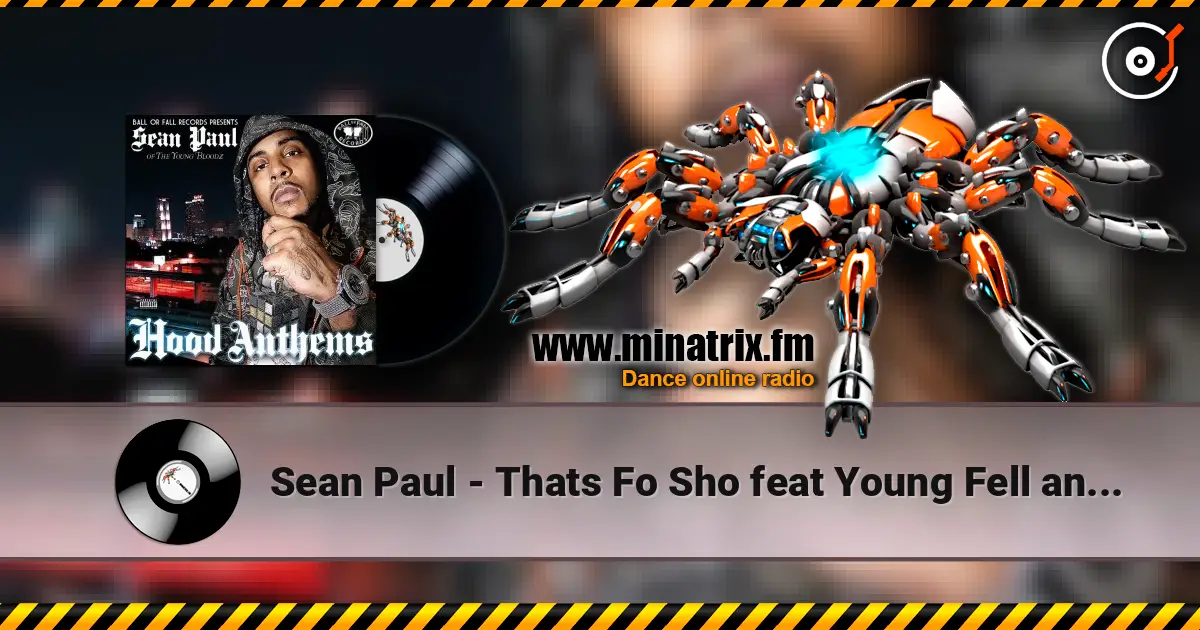 Sean Paul - Thats Fo Sho feat Young Fell and Eddi Projex жоғары сапада онлайн тыңдау | Minatrix.FM