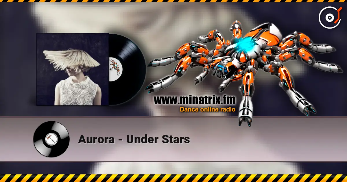 Aurora - Under Stars жоғары сапада онлайн тыңдау | Minatrix.FM