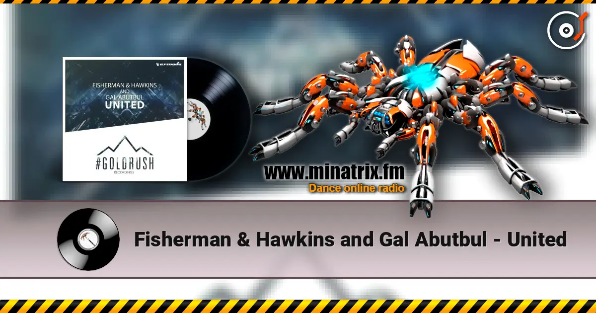 Fisherman & Hawkins and Gal Abutbul - United жоғары сапада онлайн тыңдау | Minatrix.FM