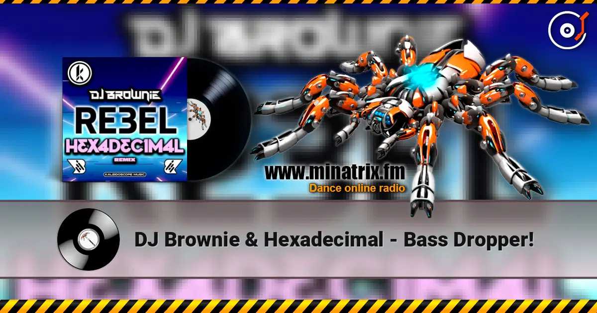 DJ Brownie & Hexadecimal - Bass Dropper! жоғары сапада онлайн тыңдау | Minatrix.FM