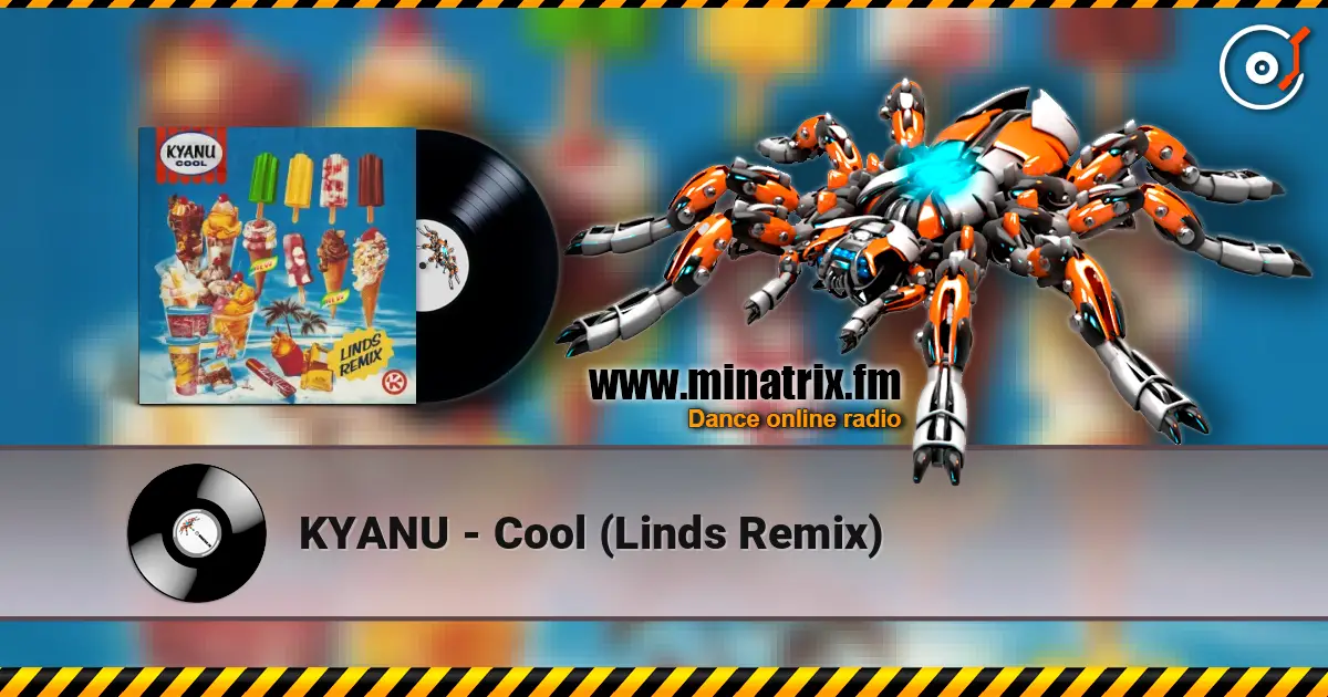 KYANU - Cool (Linds Remix) жоғары сапада онлайн тыңдау | Minatrix.FM