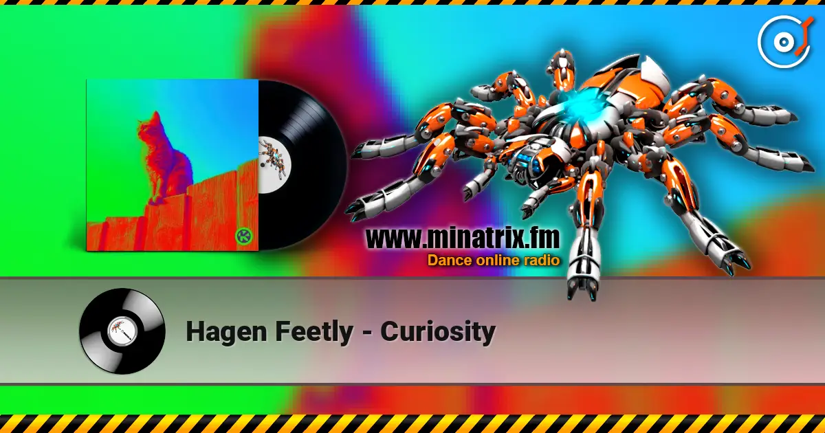 Hagen Feetly - Curiosity жоғары сапада онлайн тыңдау | Minatrix.FM