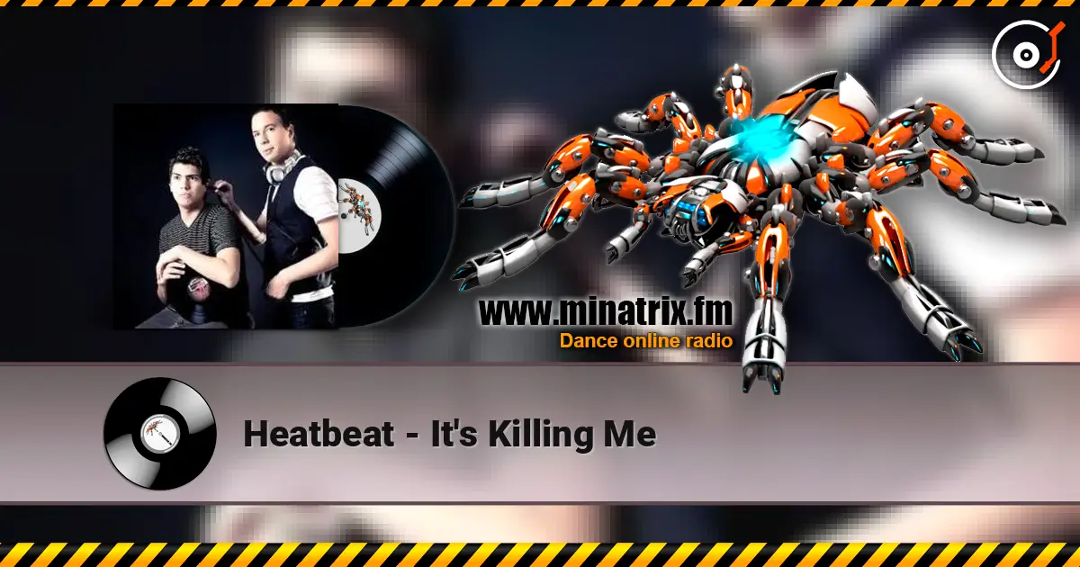 Heatbeat - It's Killing Me жоғары сапада онлайн тыңдау | Minatrix.FM