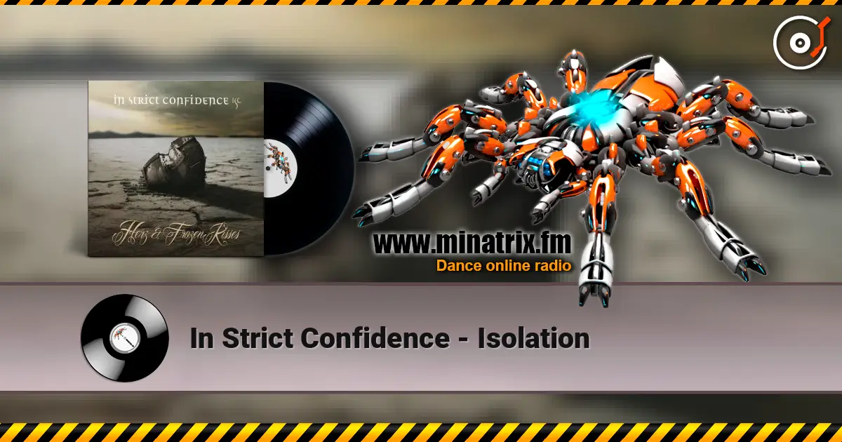In Strict Confidence - Isolation жоғары сапада онлайн тыңдау | Minatrix.FM