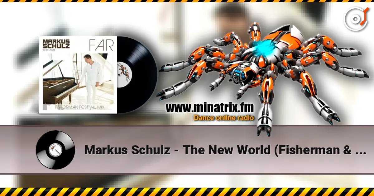 Markus Schulz - The New World (Fisherman & Hawkins Remix) жоғары сапада онлайн тыңдау | Minatrix.FM