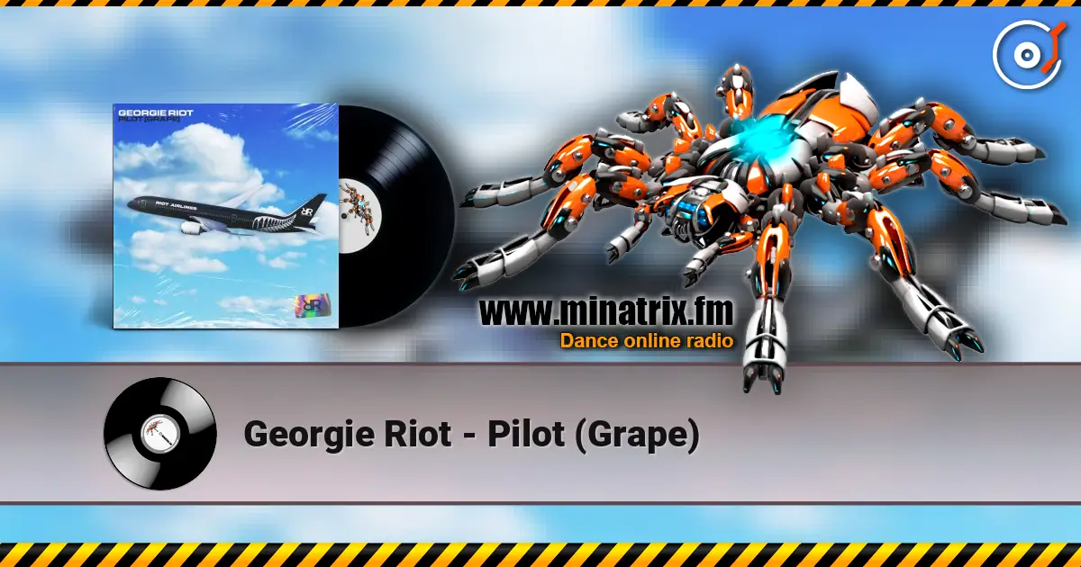 Georgie Riot - Pilot (Grape) жоғары сапада онлайн тыңдау | Minatrix.FM