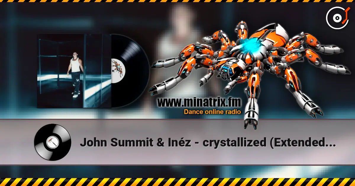 John Summit & Inéz - crystallized (Extended Mix) жоғары сапада онлайн тыңдау | Minatrix.FM