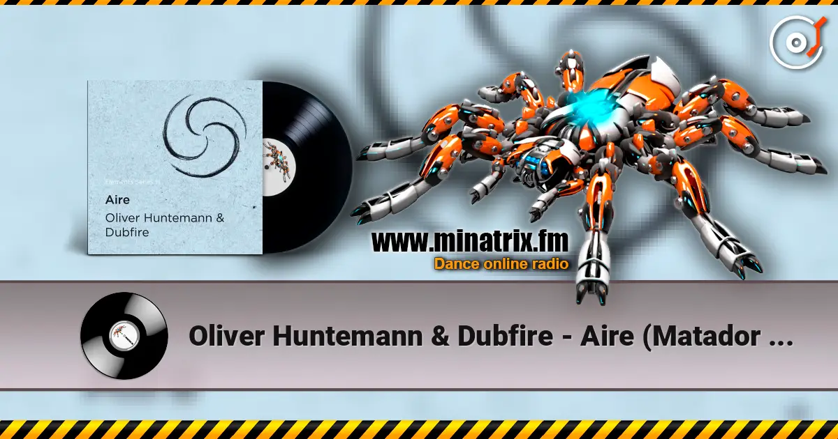 Oliver Huntemann & Dubfire - Aire (Matador Remix) жоғары сапада онлайн тыңдау | Minatrix.FM