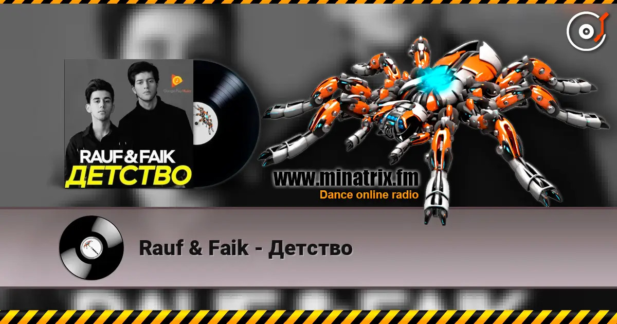 Rauf & Faik - Детство жоғары сапада онлайн тыңдау | Minatrix.FM