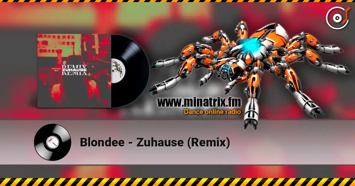 Blondee - Zuhause (Remix) жоғары сапада онлайн тыңдау | Minatrix.FM