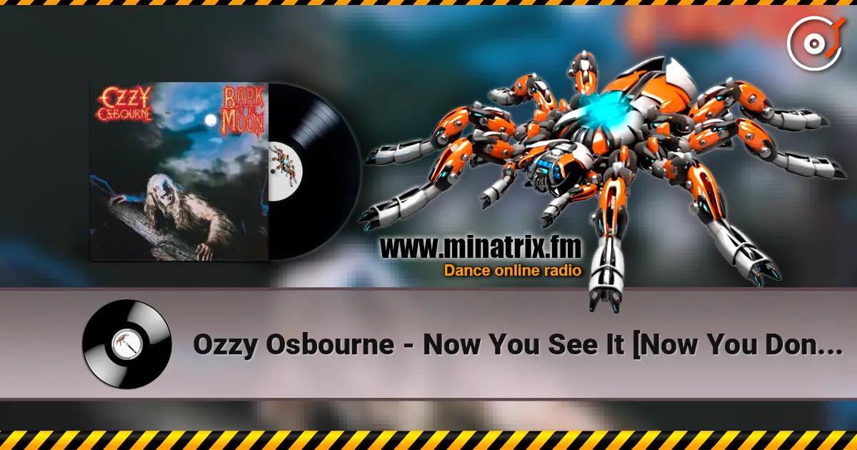 Ozzy Osbourne - Now You See It [Now You Don't] жоғары сапада онлайн тыңдау | Minatrix.FM
