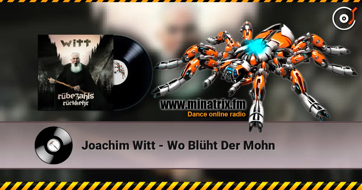 Joachim Witt - Wo Blüht Der Mohn жоғары сапада онлайн тыңдау | Minatrix.FM