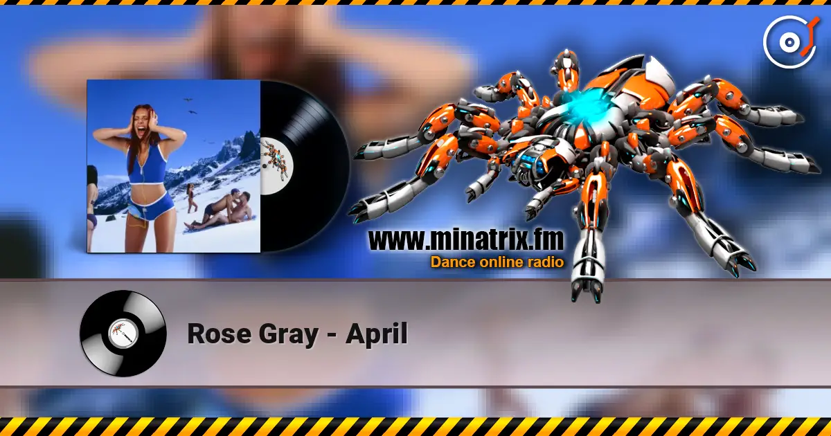 Rose Gray - April жоғары сапада онлайн тыңдау | Minatrix.FM