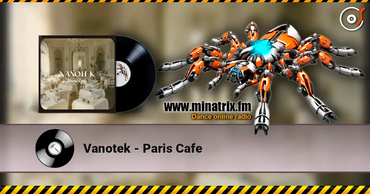Vanotek - Paris Cafe жоғары сапада онлайн тыңдау | Minatrix.FM