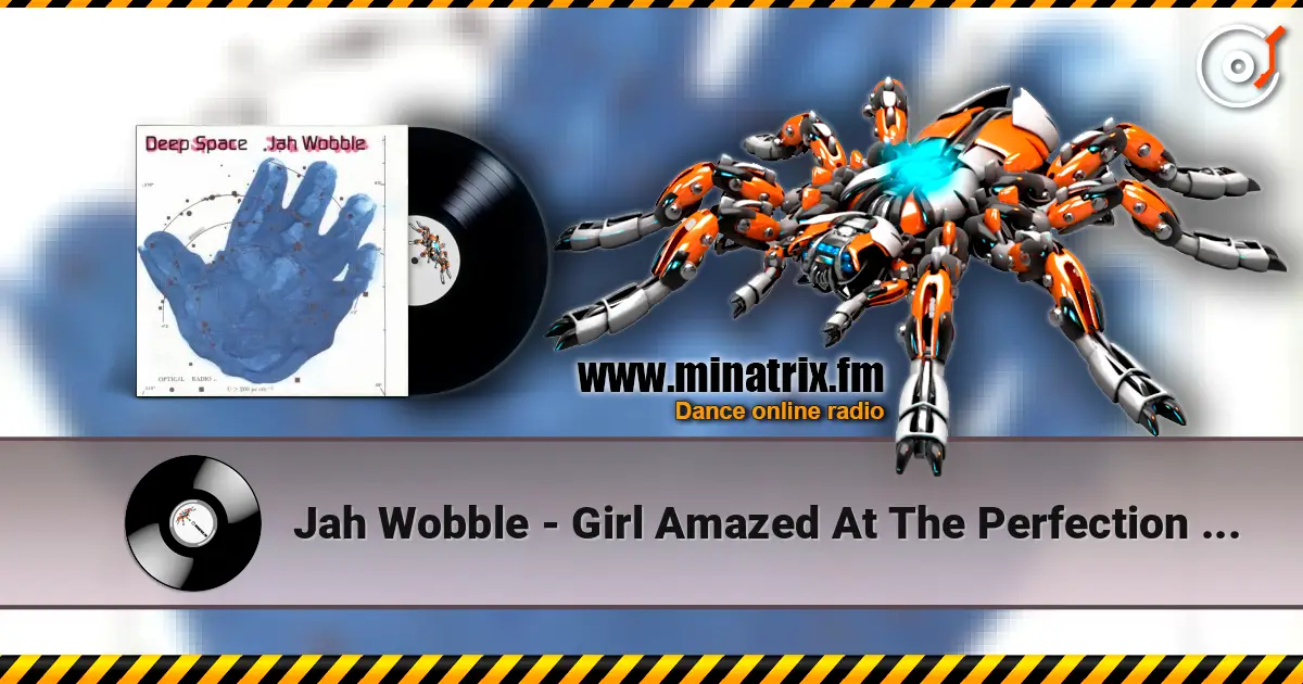 Jah Wobble - Girl Amazed At The Perfection Of A Rose Fails To Meditate Upon Chaos жоғары сапада онлайн тыңдау | Minatrix.FM