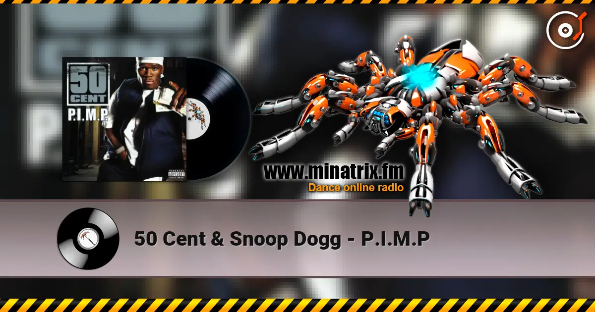 50 Cent & Snoop Dogg - P.I.M.P жоғары сапада онлайн тыңдау | Minatrix.FM