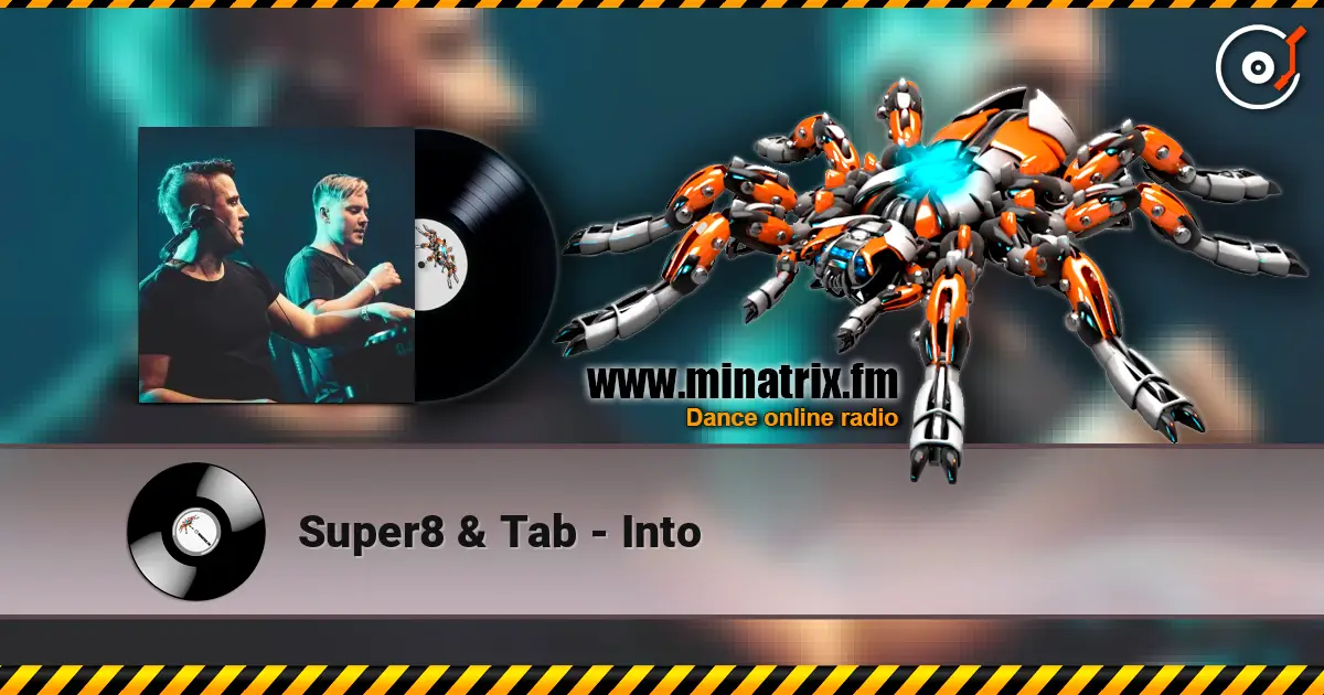 Super8 & Tab - Into жоғары сапада онлайн тыңдау | Minatrix.FM