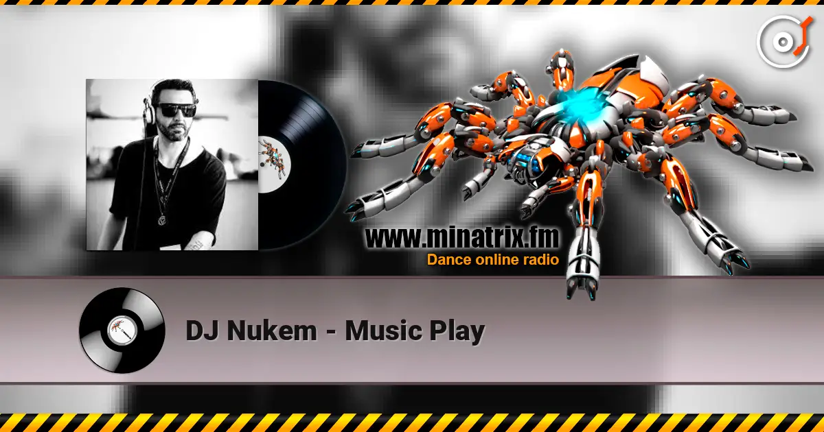 DJ Nukem - Music Play жоғары сапада онлайн тыңдау | Minatrix.FM