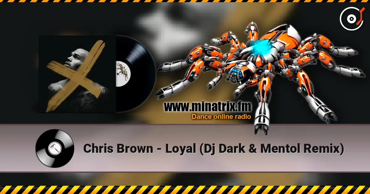 Chris Brown - Loyal (Dj Dark & Mentol Remix) жоғары сапада онлайн тыңдау | Minatrix.FM