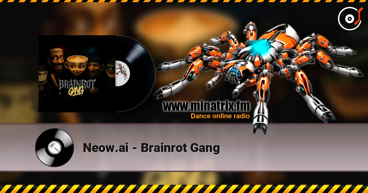 Neow.ai - Brainrot Gang жоғары сапада онлайн тыңдау | Minatrix.FM