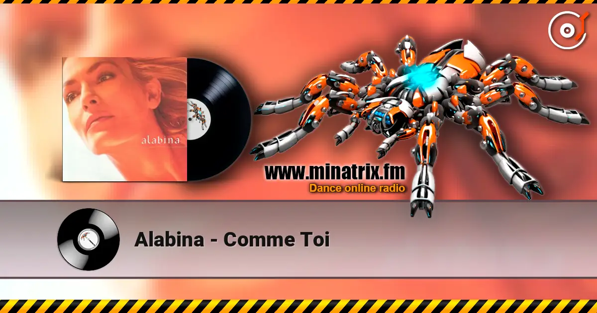 Alabina - Comme Toi жоғары сапада онлайн тыңдау | Minatrix.FM
