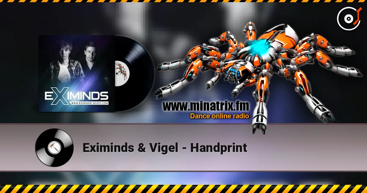 Eximinds & Vigel - Handprint жоғары сапада онлайн тыңдау | Minatrix.FM