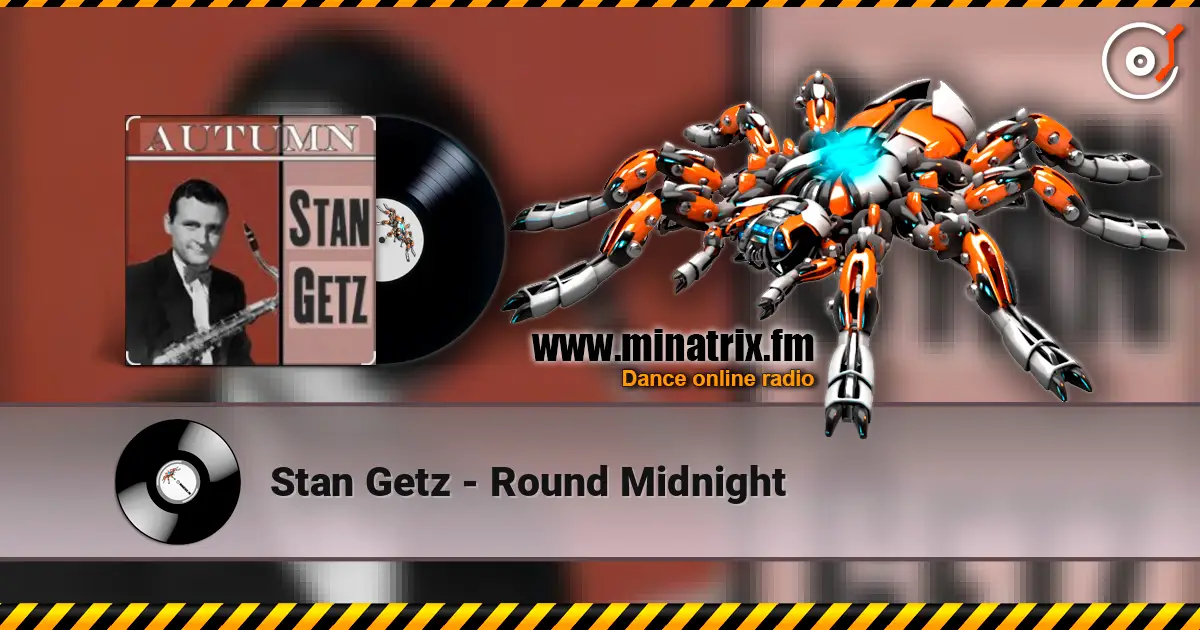 Stan Getz - Round Midnight жоғары сапада онлайн тыңдау | Minatrix.FM