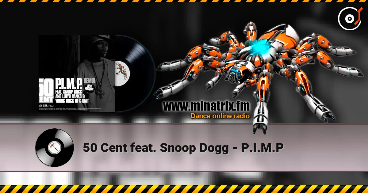 50 Cent feat. Snoop Dogg - P.I.M.P жоғары сапада онлайн тыңдау | Minatrix.FM