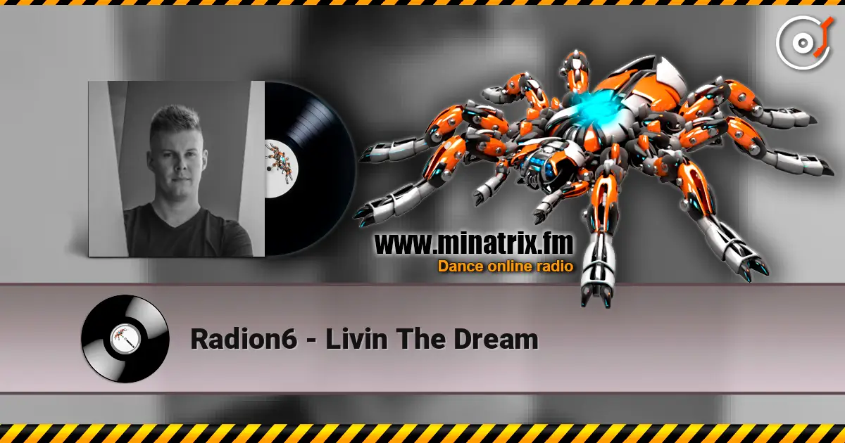 Radion6 - Livin The Dream жоғары сапада онлайн тыңдау | Minatrix.FM