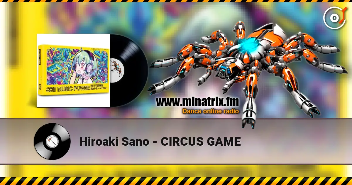 Hiroaki Sano - CIRCUS GAME жоғары сапада онлайн тыңдау | Minatrix.FM
