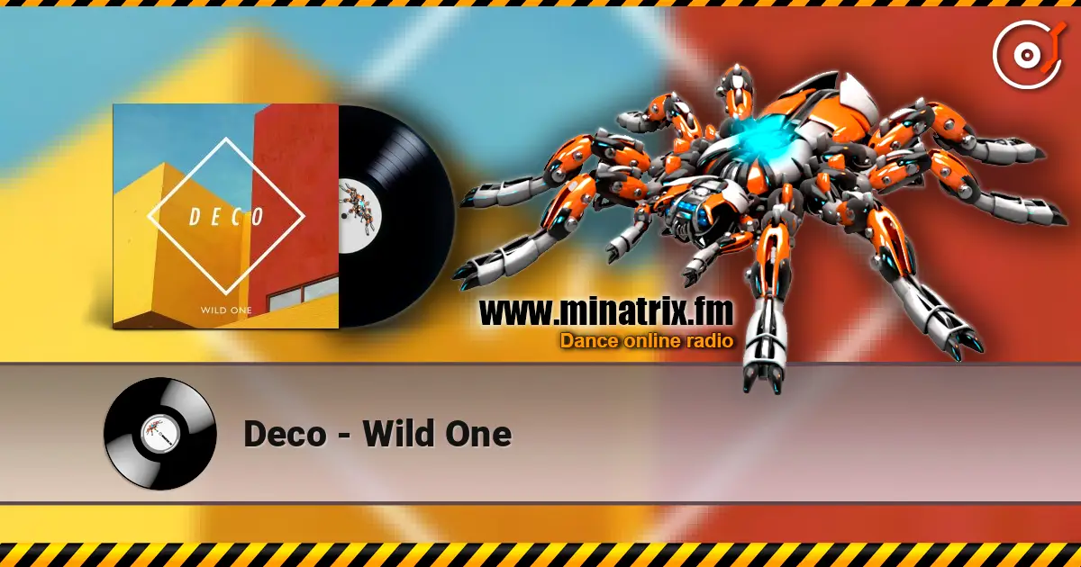 Deco - Wild One жоғары сапада онлайн тыңдау | Minatrix.FM