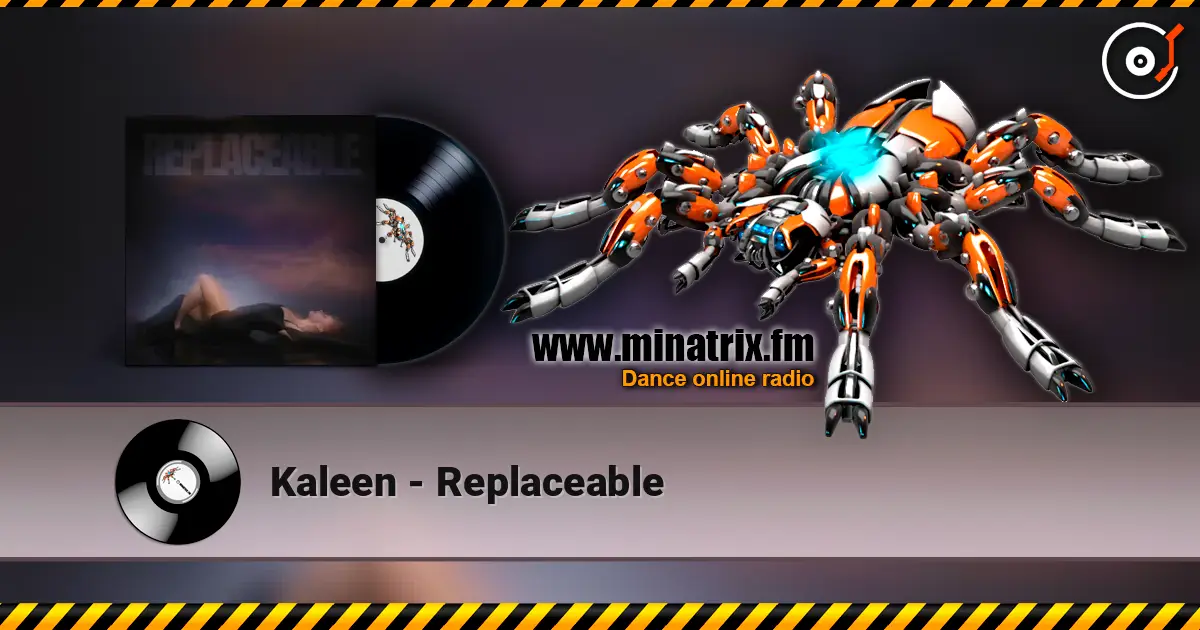 Kaleen - Replaceable жоғары сапада онлайн тыңдау | Minatrix.FM