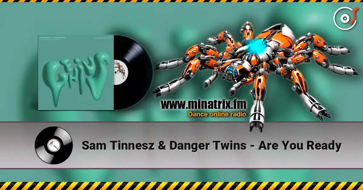 Sam Tinnesz & Danger Twins - Are You Ready жоғары сапада онлайн тыңдау | Minatrix.FM