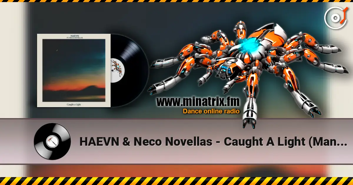 HAEVN & Neco Novellas - Caught A Light (Mantra) жоғары сапада онлайн тыңдау | Minatrix.FM