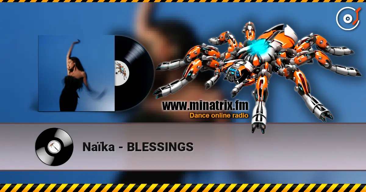 Naïka - BLESSINGS жоғары сапада онлайн тыңдау | Minatrix.FM