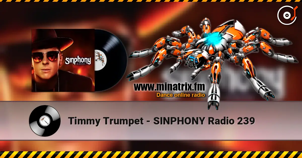 Timmy Trumpet - SINPHONY Radio 239 жоғары сапада онлайн тыңдау | Minatrix.FM