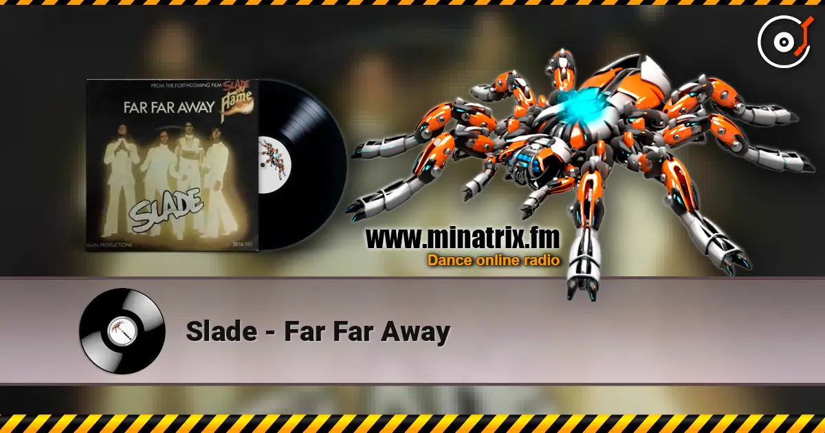 Slade - Far Far Away жоғары сапада онлайн тыңдау | Minatrix.FM