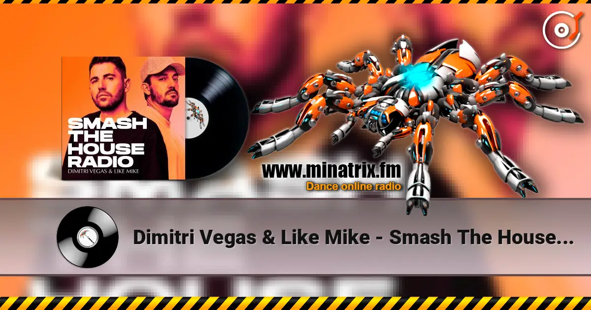 Dimitri Vegas & Like Mike - Smash The House Radio 641 жоғары сапада онлайн тыңдау | Minatrix.FM