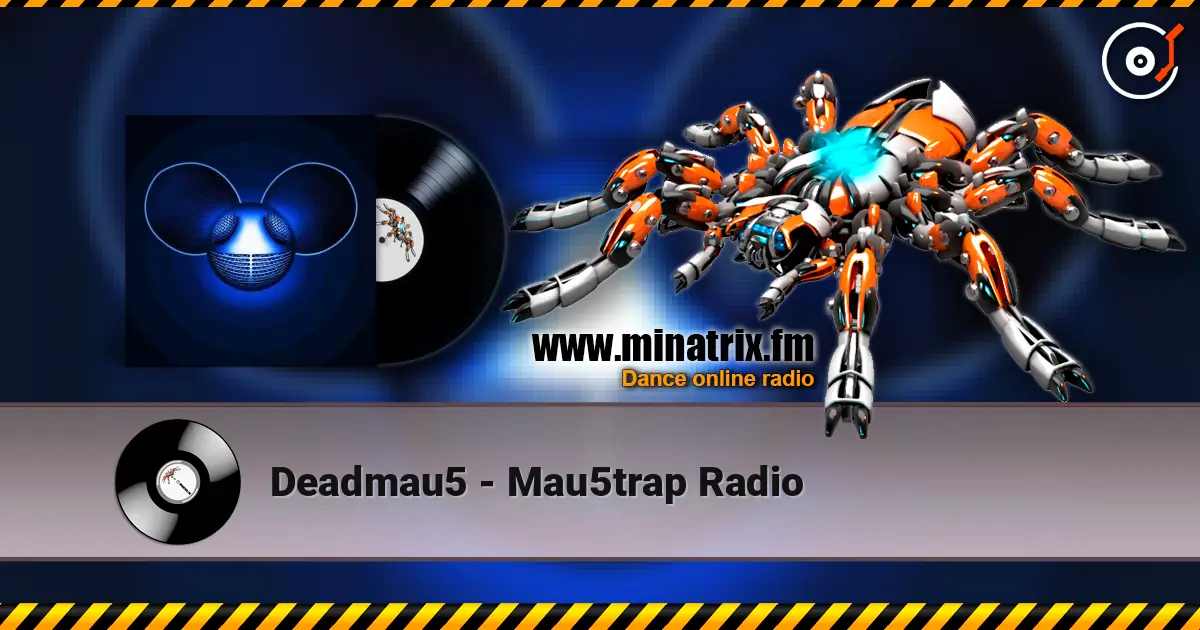 Deadmau5 - Mau5trap Radio жоғары сапада онлайн тыңдау | Minatrix.FM