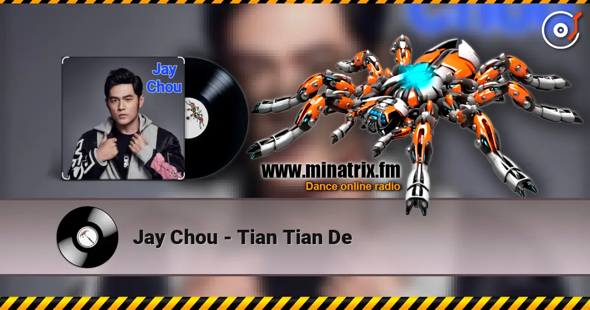 Jay Chou - Tian Tian De жоғары сапада онлайн тыңдау | Minatrix.FM