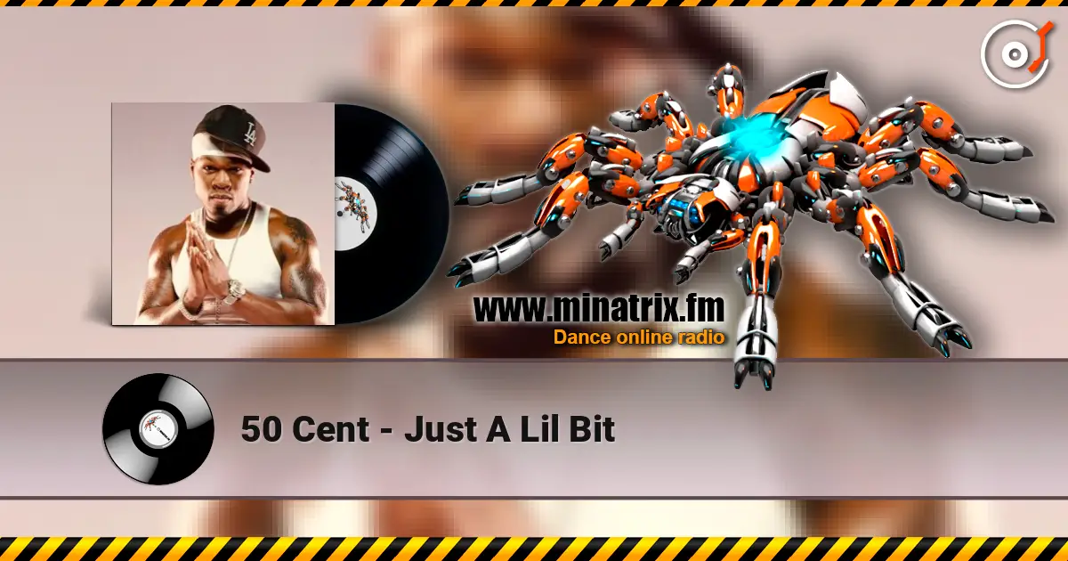 50 Cent - Just A Lil Bit жоғары сапада онлайн тыңдау | Minatrix.FM