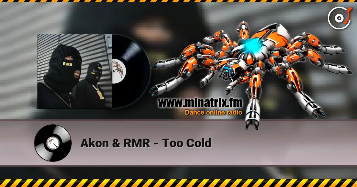 Akon & RMR - Too Cold жоғары сапада онлайн тыңдау | Minatrix.FM