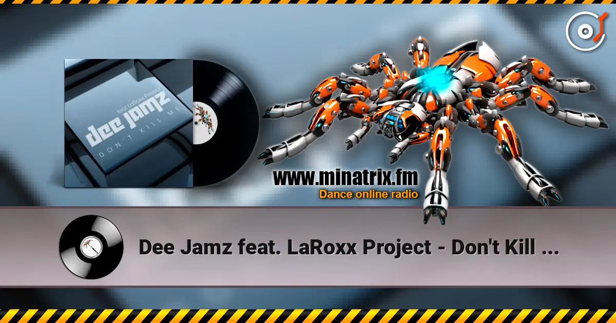 Dee Jamz feat. LaRoxx Project - Don't Kill Me (Radio Edit) жоғары сапада онлайн тыңдау | Minatrix.FM