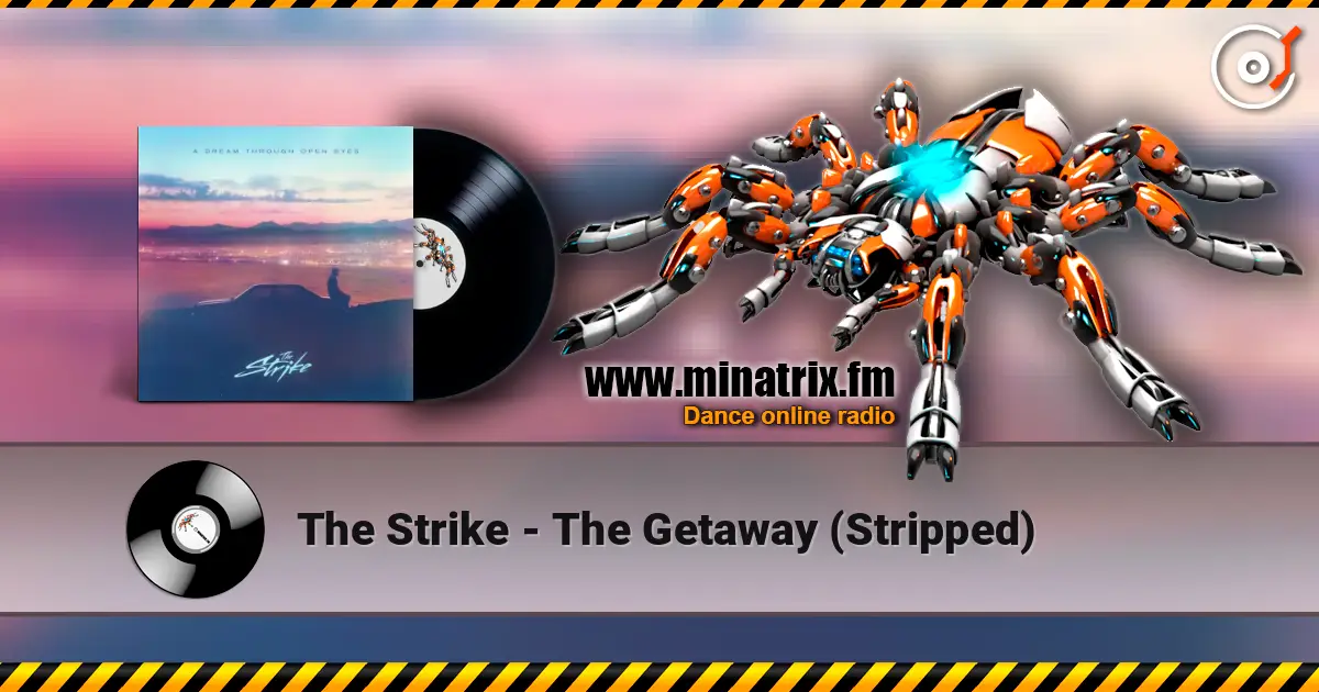 The Strike - The Getaway (Stripped) жоғары сапада онлайн тыңдау | Minatrix.FM