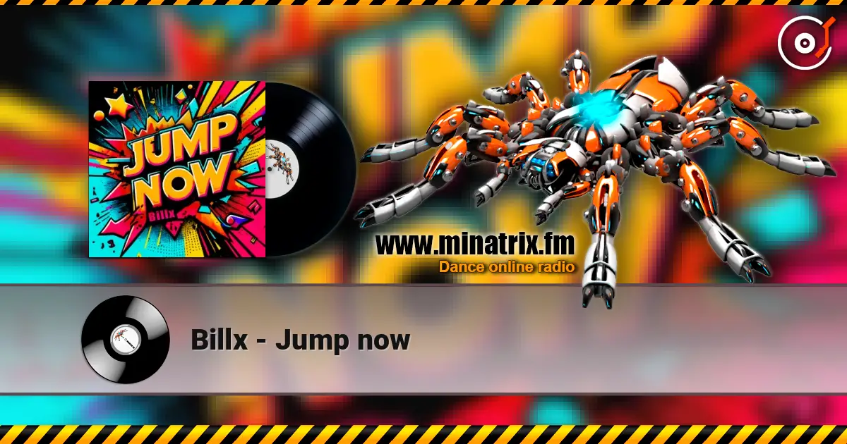 Billx - Jump now жоғары сапада онлайн тыңдау | Minatrix.FM