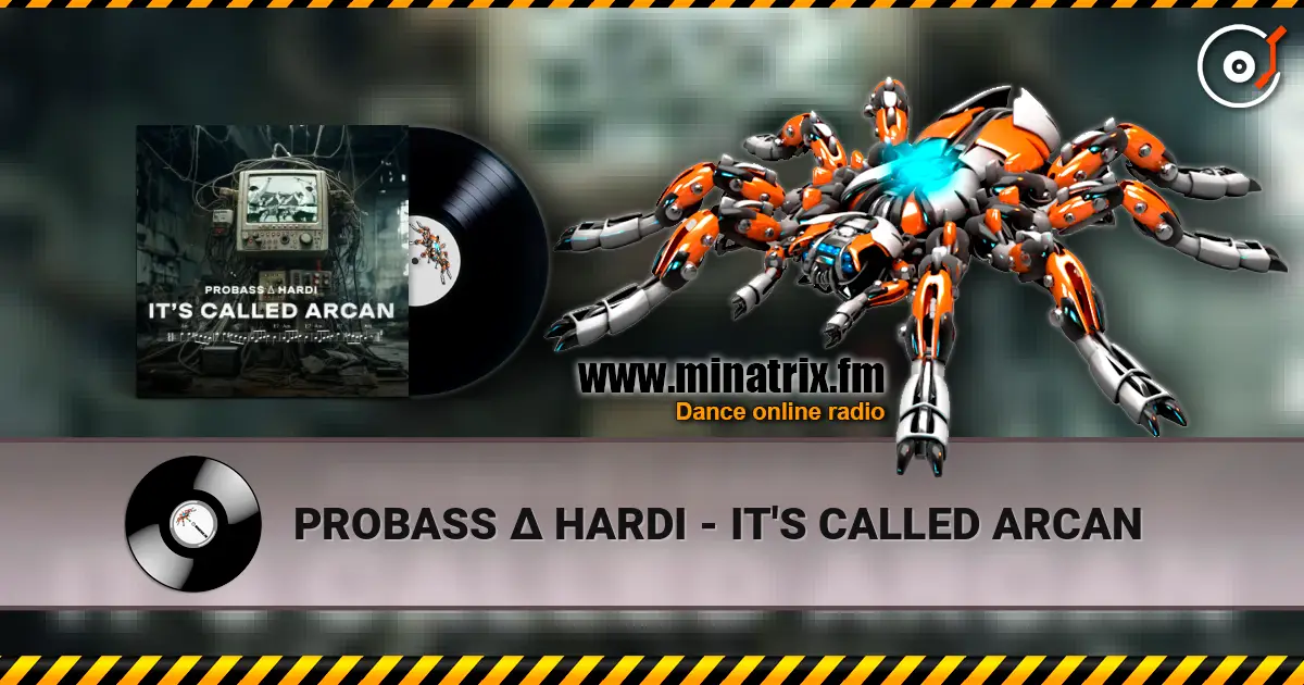 PROBASS ∆ HARDI - IT'S CALLED ARCAN жоғары сапада онлайн тыңдау | Minatrix.FM