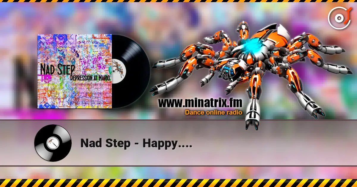 Nad Step - Happy.... жоғары сапада онлайн тыңдау | Minatrix.FM