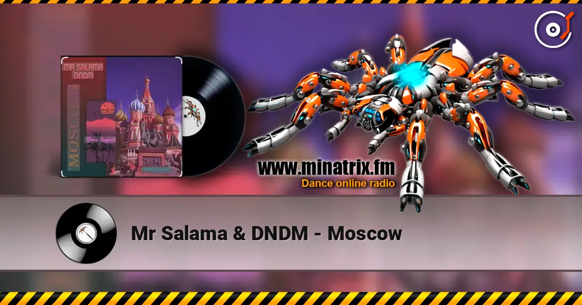 Mr Salama & DNDM - Moscow жоғары сапада онлайн тыңдау | Minatrix.FM