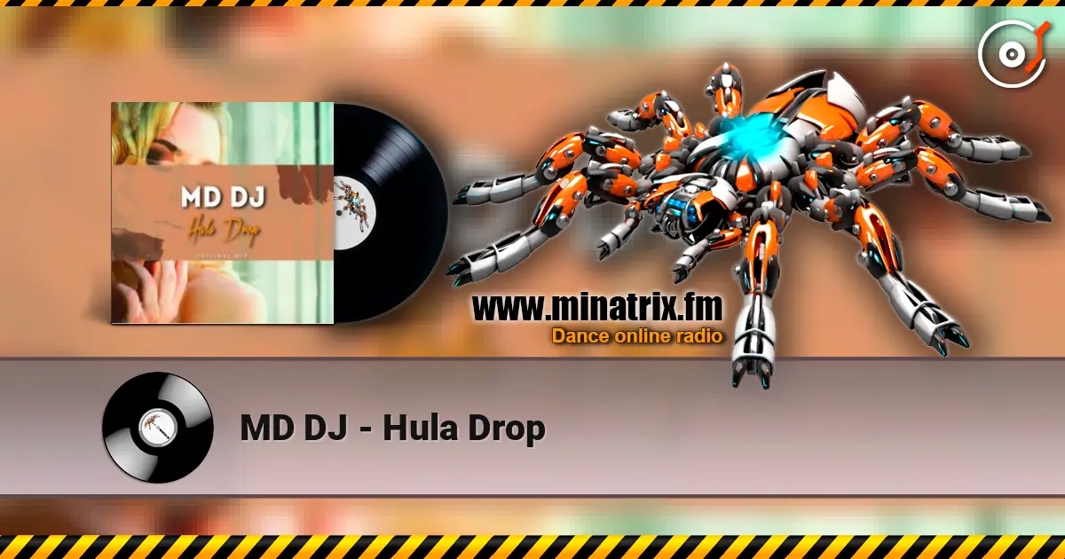 MD DJ - Hula Drop жоғары сапада онлайн тыңдау | Minatrix.FM