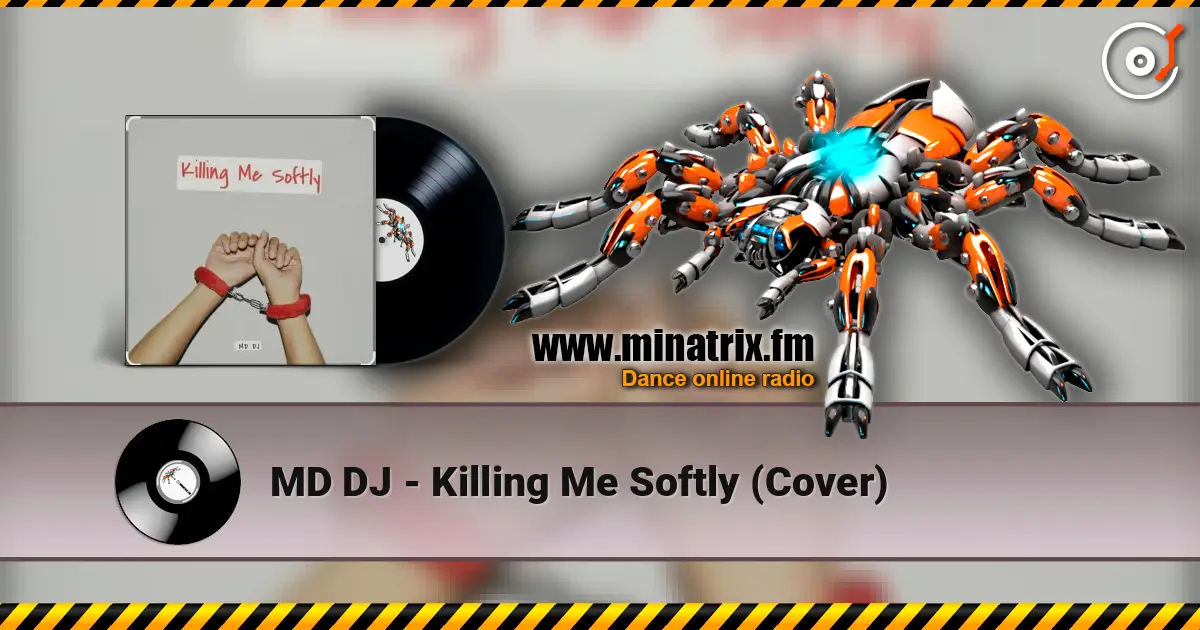 MD DJ - Killing Me Softly (Cover) жоғары сапада онлайн тыңдау | Minatrix.FM